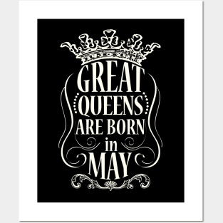 Great Queens are born in May Posters and Art